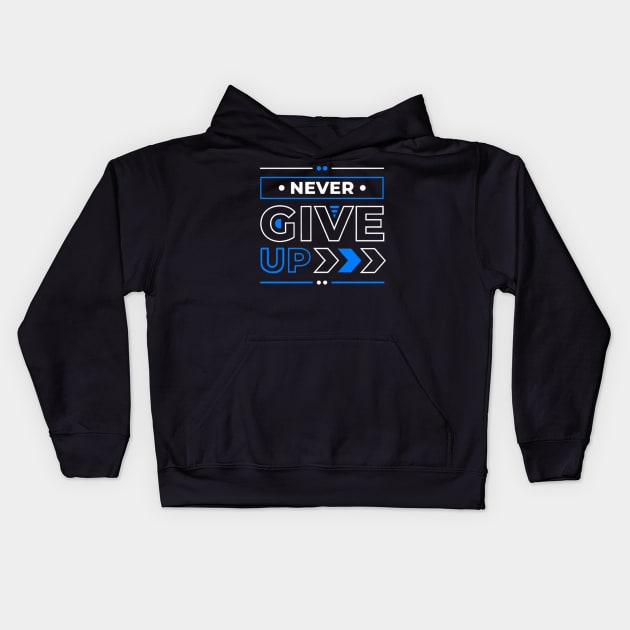 Never give up Kids Hoodie by ZoboShop